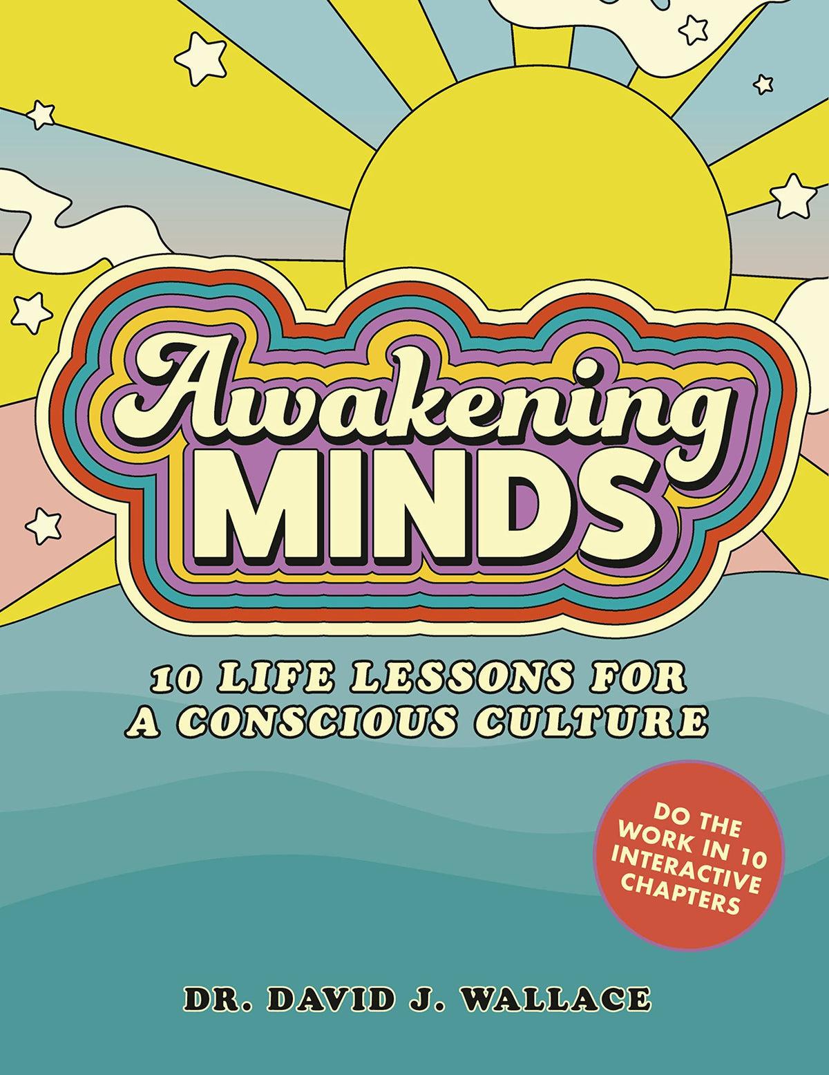 Awakening Minds - Creating a Conscious Culture in 10 Life Lessons