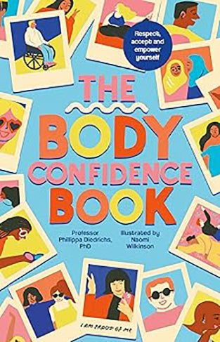The Body Confidence Book - Respect, Accept and Empower Yourself