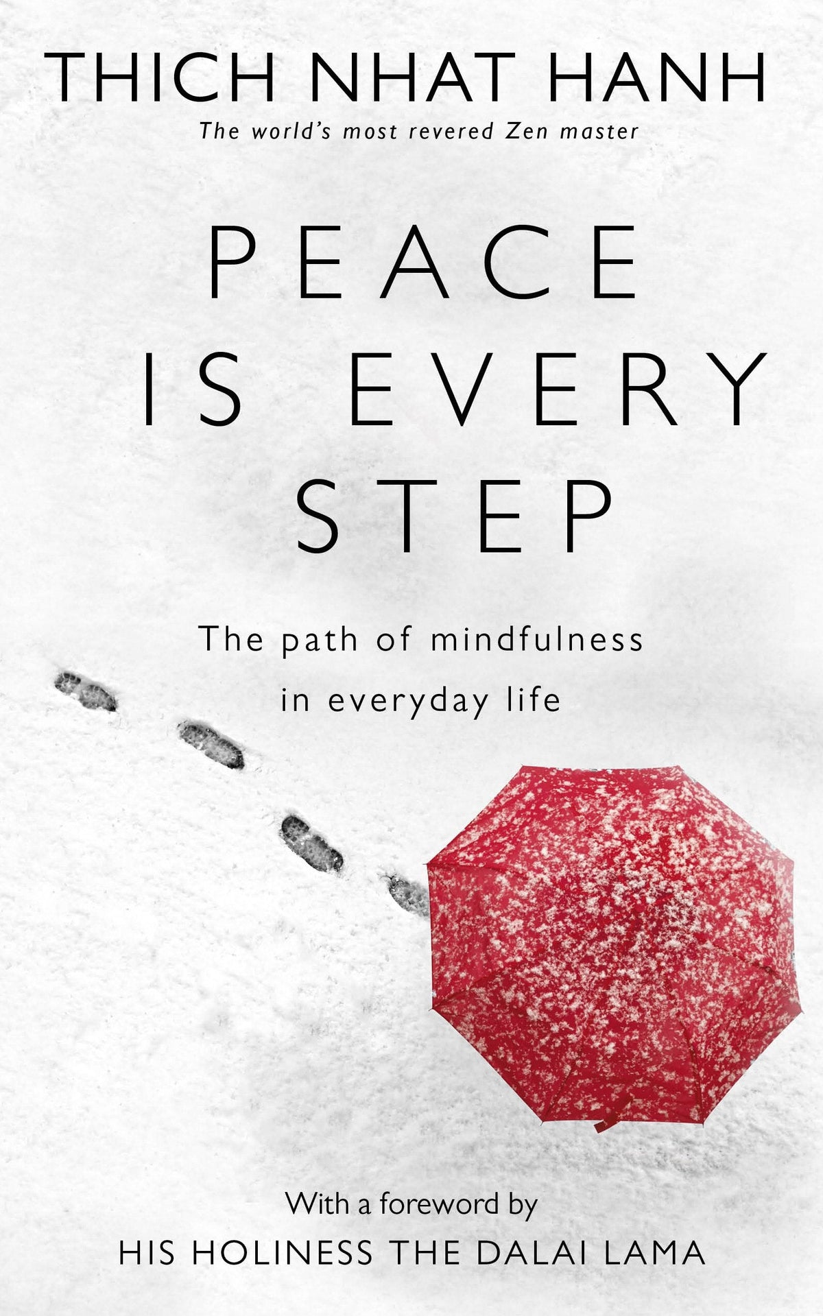 Peace is Every Step - The Path of Mindfulness in Everyday Life
