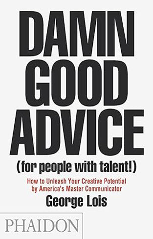 Damn Good Advice (For People with Talent!)