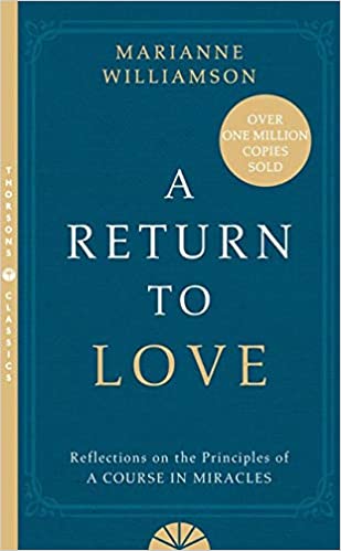 A Return to Love - Reflections on the Principles of a Course in Miracles