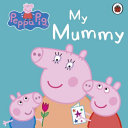 Peppa Pig - My Mummy