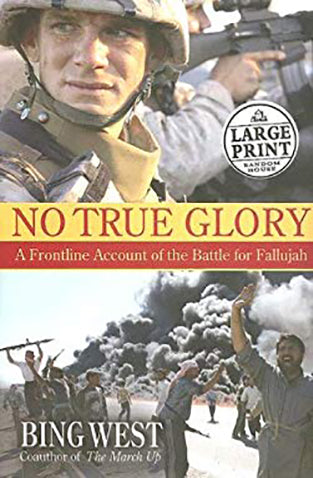 No True Glory : A Frontline Account of the Battle for Fallujah
