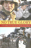 No True Glory : A Frontline Account of the Battle for Fallujah