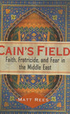 Cain's Field - Faith, Fratricide, and Fear in the Middle East