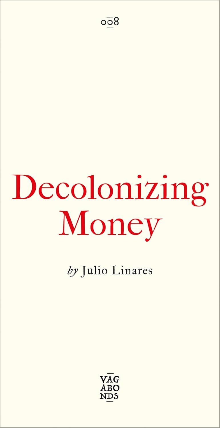 Decolonizing Money