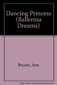 Dancing Princess (Ballerina Dreams)