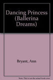 Dancing Princess (Ballerina Dreams)