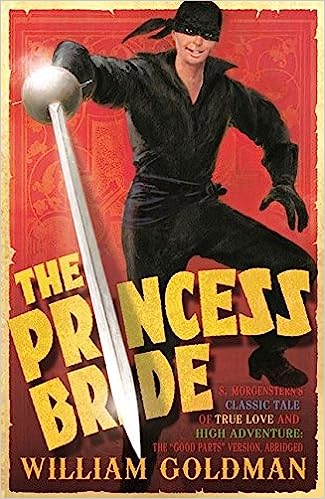 The Princess Bride - S. Morgenstern's Classic Tale of True Love and High Adventure