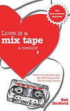 Love is a Mix Tape - A Memoir