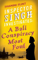 Inspector Singh Investigates: A Bali Conspiracy Most Foul : Number 2 in series