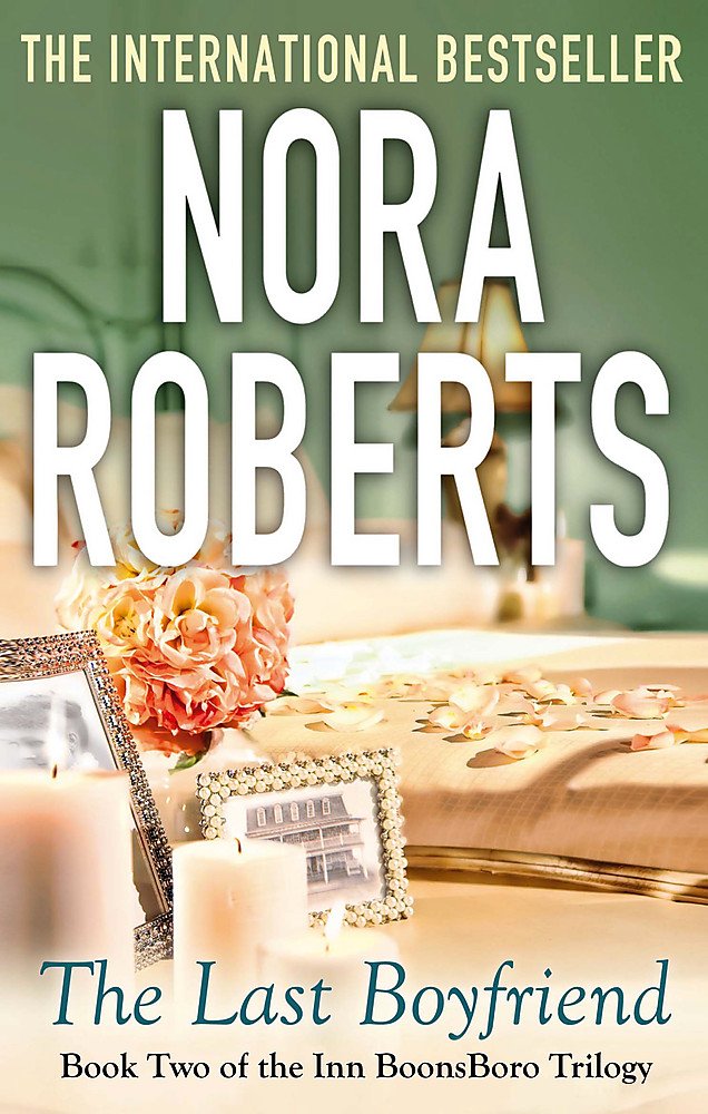 The Last Boyfriend: Number 2 in series: 2/3 (Inn at Boonsboro Trilogy)