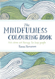 The Mindfulness Colouring Book : Anti-stress Art Therapy for Busy People