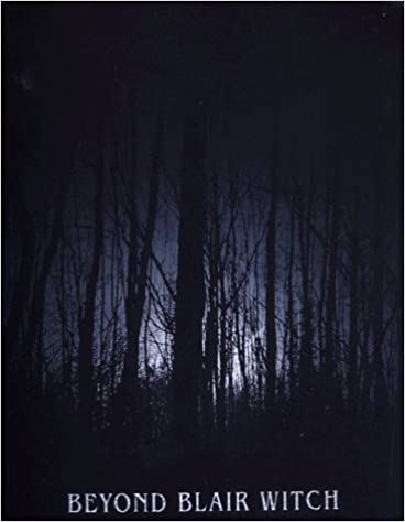 Beyond Blair Witch: The True Haunts