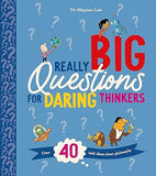 Really Big Questions for Daring Thinkers: Over 40 Bold Ideas about Philosophy