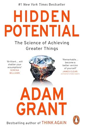 Hidden Potential - The Science of Achieving Greater Things