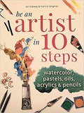 Be an Artist in 10 Steps - Drawing; Watercolour; Oils; Acrylics; Pastels