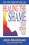Healing the Shame that Binds You - Recovery Classics Edition