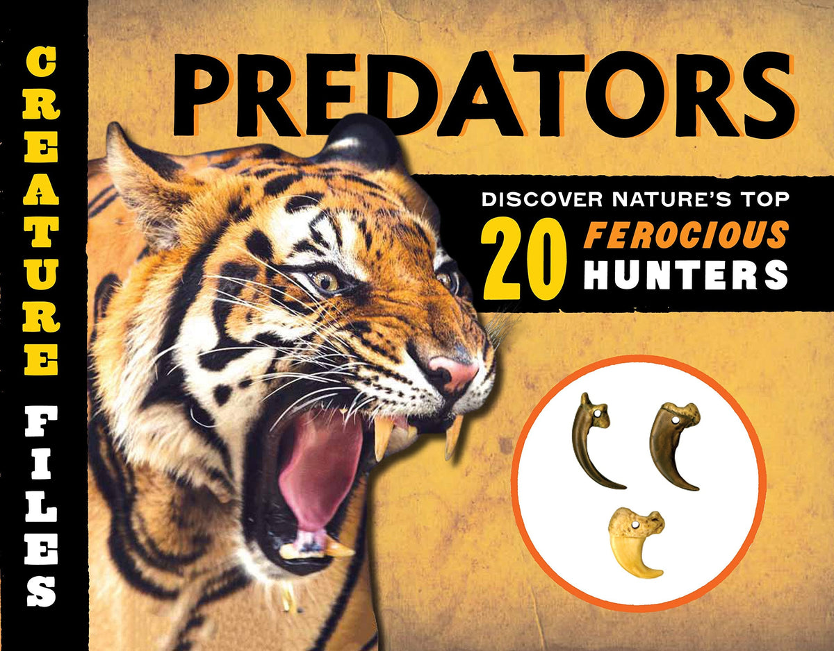 Creature Files Predators - Discover 20 of Nature's Most Ferocious Hunters