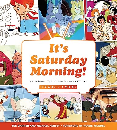 It's Saturday Morning! - Celebrating the Golden Era of Cartoons 1960s - 1990s