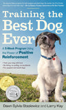 Training the Best Dog Ever - A 5-Week Program Using the Power of Positive Reinforcement