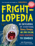Frightlopedia: An Encyclopedia Of Everything Scary, Creepy, And Spine-chilling, From Arachnids To Zombies