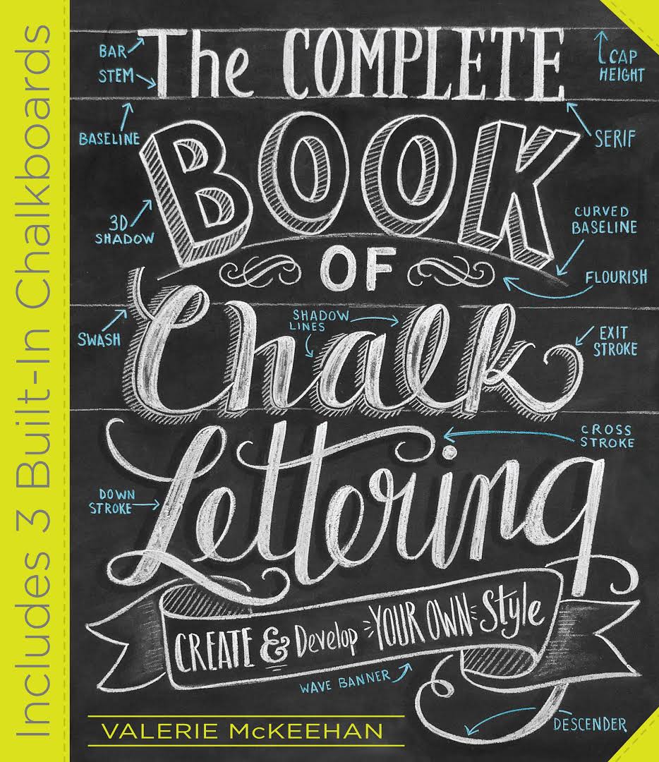 The Complete Book of Chalk Lettering - Create and Develop Your Own Style