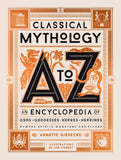 Classical Mythology a to Z - An Encyclopedia of Gods and Goddesses, Heroes and Heroines, Nymphs, Spirits, Monsters, and Places