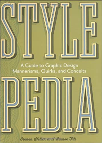 Stylepedia - A Guide to Graphic Design Mannerisms, Quirks, and Conceits