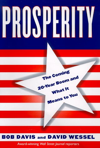 Prosperity - The Coming Twenty-year Boom and what it Means to You