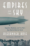 SI - Empires of the Sky: Zeppelins, Airplanes, and Two Men's Epic Duel to Rule the World