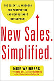 New Sales - Simplified : the Essential Handbook for Prospecting and New Business Development
