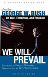We Will Prevail: President George W. Bush on War, Terrorism and Freedom - Foreword by Peggy Noonan; Introduction by Jay Nordlinger A National Review Book