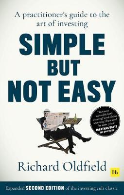 Simple But Not Easy, 2nd Edition - A Practitioner's Guide to the Art of Investing (Expanded Second Edition of the Investing Cult Classic)