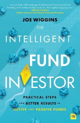 The Intelligent Fund Investor - Practical Steps for Better Results in Active and Passive Funds