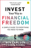 Invest Your Way to Financial Freedom: A simple guide to everything you need to know