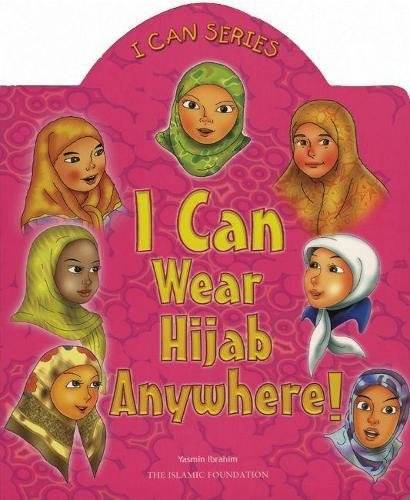 I Can Wear Hijab Anywhere! (I Can (Islamic Foundation))