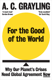 For the Good of the World - Is Global Agreement on Global Challenges Possible?