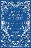Desert Songs Of The Night: 1500 Years Of Arabic Literature