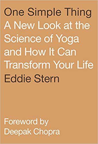 One Simple Thing - A New Look at the Science of Yoga and How It Can Transform Your Life