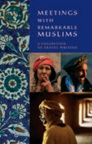 Meetings with Remarkable Muslims