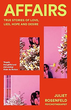 Affairs True Stories of Love Lies Hope and Desire