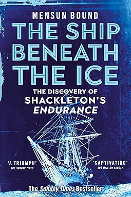 The Ship Beneath the Ice - The Discovery of Shackleton's Endurance