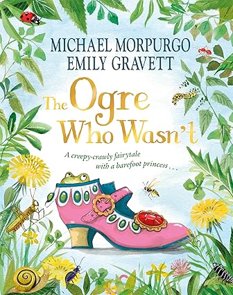The Ogre Who Wasn't - A Wild and Funny Fairy Tale from the Bestselling Duo