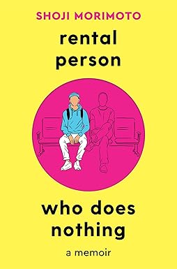 Rental Person Who Does Nothing - A Memoir