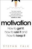 Motivation - How to Love Your Work and Succeed As Never Before