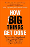 How Big Things Get Done: The Surprising Factors Behind Every Successful Project, from Home Renovations to Space Exploration: "Financial Times Business Book Of The Year"