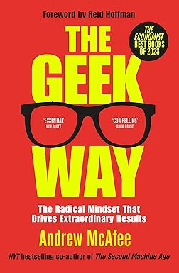 The Geek Way - The Radical Mindset That Drives Extraordinary Results