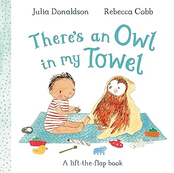 There's an Owl in My Towel: A lift-the-flap
