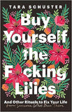 Buy Yourself the F*cking Lilies